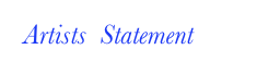   Artists  Statement